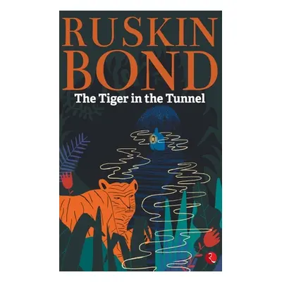 "Tiger in the Tunnel" - "" ("Bond Ruskin")