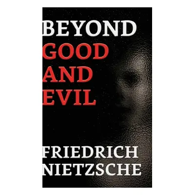 "Beyond Good and Evil" - "" ("Nietzsche Friedrich")