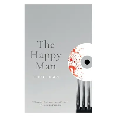 "The Happy Man: A Tale of Horror" - "" ("Higgs Eric C.")