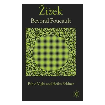 "Zizek: Beyond Foucault" - "" ("Vighi F.")