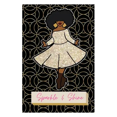 "Sparkle & Shine Journal: African American Woman Paperback Journal" - "" ("Blevins Trenika")