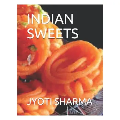 "Indian Sweets" - "" ("Sharma Jyoti")