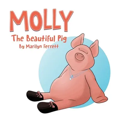 "Molly The Beautiful Pig" - "" ("Ferrett Marilyn")