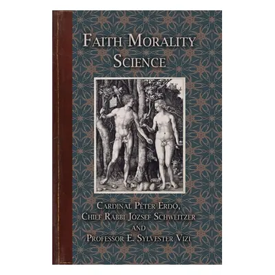 "Faith Morality Science" - "" ("Erdő Cardinal Pter")