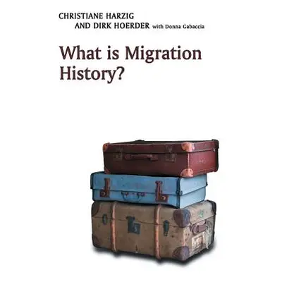 "What Is Migration History?" - "" ("Harzig Christiane")