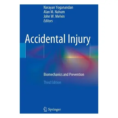 "Accidental Injury: Biomechanics and Prevention" - "" ("Yoganandan Narayan")