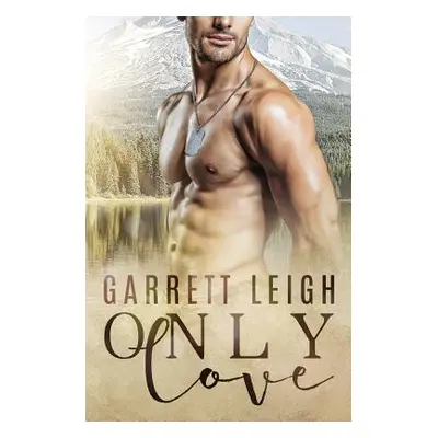 "Only Love" - "" ("Leigh Garrett")