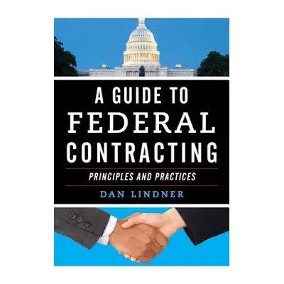 "A Guide to Federal Contracting" - "" ("Lindner Dan")