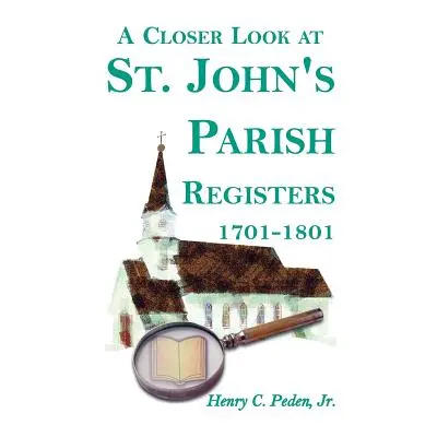 "A Closer Look at St. John's Parish Registers [Baltimore County, Maryland], 1701-1801" - "" ("Pe