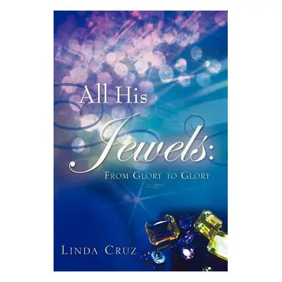 "All His Jewels" - "" ("Cruz Linda")