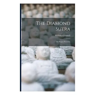 "The Diamond Sutra: Or Prajna-Paramita" - "" ("Gemmell William")