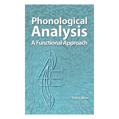 "Phonological Analysis: A Functional Approach, 3rd Edition" - "" ("Burquest Donald A.")