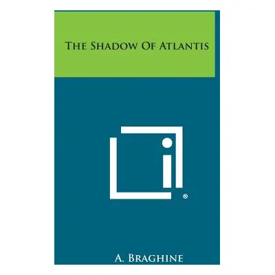 "The Shadow of Atlantis" - "" ("Braghine A.")