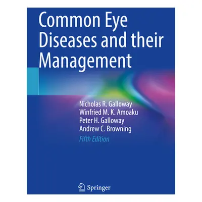 "Common Eye Diseases and Their Management" - "" ("Galloway Nicholas R.")