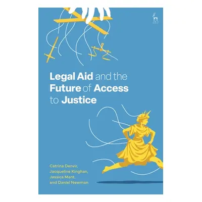 "Legal Aid and the Future of Access to Justice" - "" ("Denvir Catrina")