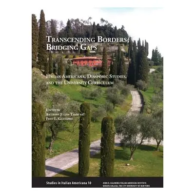 "Transcending Borders, Bridging Gaps: Italian Americana, Diasporic Studies, and the University C