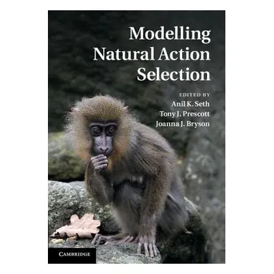 "Modelling Natural Action Selection" - "" ("Seth Anil K.")