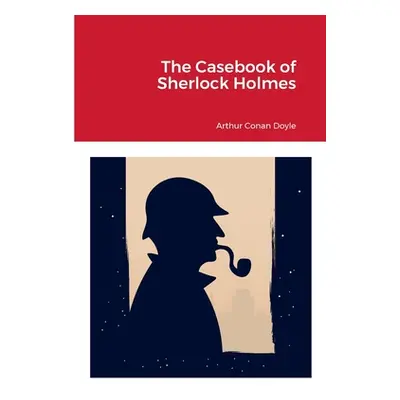 "The Casebook of Sherlock Holmes" - "" ("Doyle Arthur Conan")