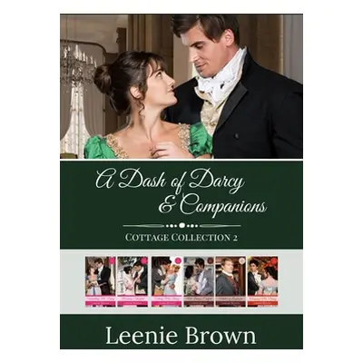 "A Dash of Darcy and Companions Cottage Collection 2: 5 Pride and Prejudice Novellas and 1 Novel