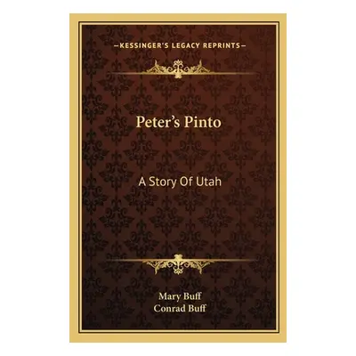 "Peter's Pinto: A Story Of Utah" - "" ("Buff Mary")