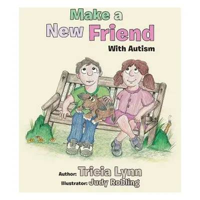 "Make a New Friend: With Autism" - "" ("Tricia Lynn")