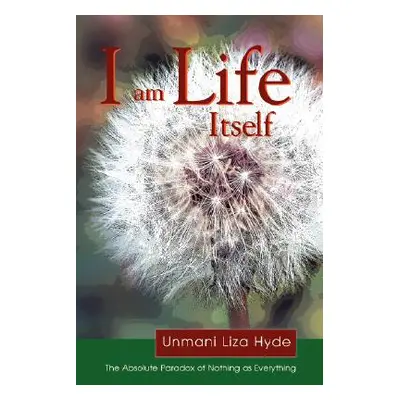 "I am Life itself" - "" ("Hyde Unmani Liza")