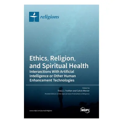 "Ethics, Religion, and Spiritual Health: Intersections With Artificial Intelligence or Other Hum