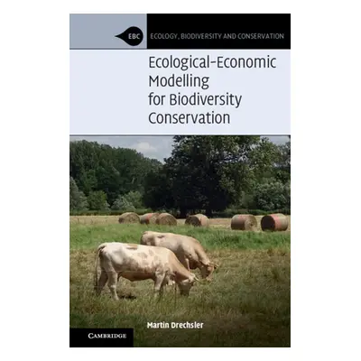 "Ecological-Economic Modelling for Biodiversity Conservation" - "" ("Drechsler Martin")