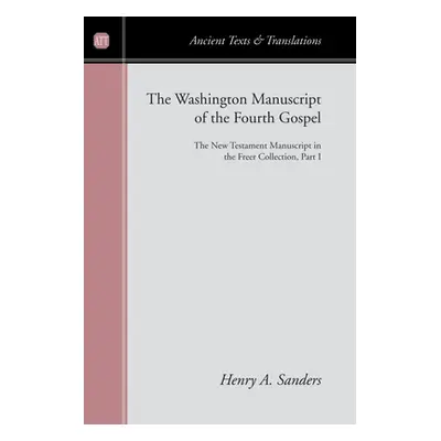 "The Washington Manuscript of the Fourth Gospel" - "" ("Sanders Henry a.")