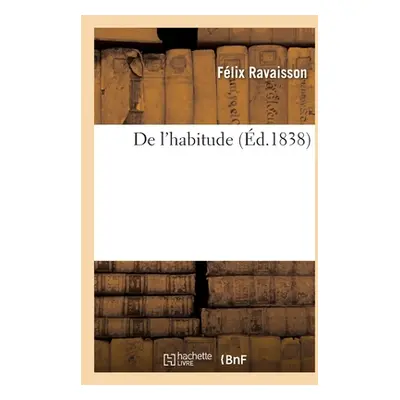 "De l'habitude" - "" ("Ravaisson Flix")