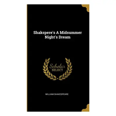 "Shakspere's A Midsummer Night's Dream" - "" ("Shakespeare William")