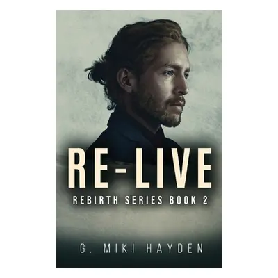 "Re-live" - "" ("Hayden G. Miki")