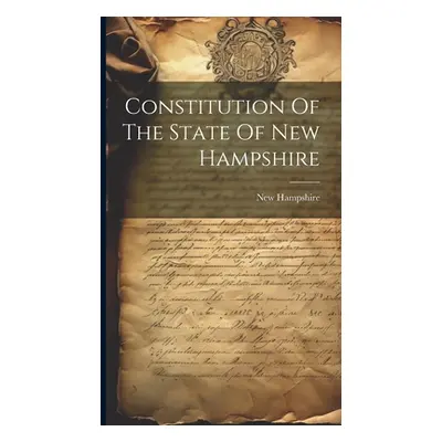 "Constitution Of The State Of New Hampshire" - "" ("Hampshire New")