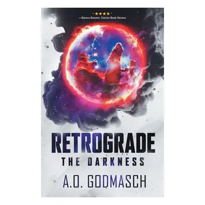 "Retrograde: The Darkness" - "" ("Godmasch A. O.")