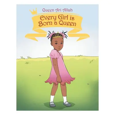 "Every Girl Is Born a Queen" - "" ("Allah Queen Ari")