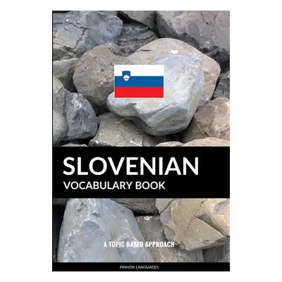 "Slovenian Vocabulary Book: A Topic Based Approach" - "" ("Languages Pinhok")