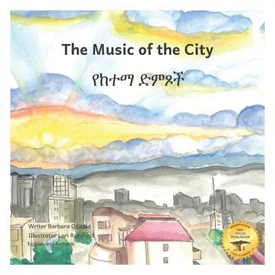 "Music of the City: The Sounds of Civilization in Amharic and English" - "" ("Ready Set Go Books