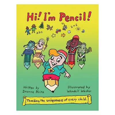 "Hi! I'm Pencil!" - "" ("Hritz Deanne")