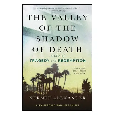 "The Valley of the Shadow of Death: A Tale of Tragedy and Redemption" - "" ("Alexander Kermit")