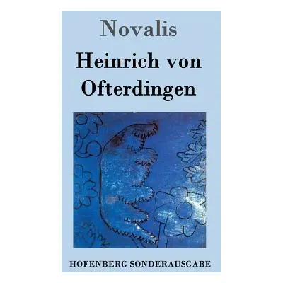 "Heinrich von Ofterdingen" - "" ("Novalis")