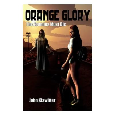 "Orange Glory - The Zoomins Must Die" - "" ("Klawitter John")