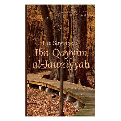 "The Sayings of Ibn Qayyim al-Jawziyyah" - "" ("Hawramani Ikram")