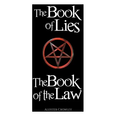 "The Book of the Law and the Book of Lies" - "" ("Crowley Aleister")