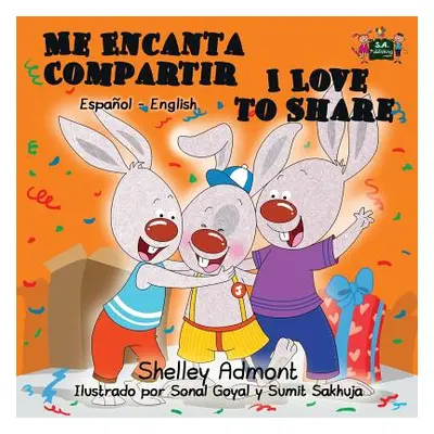 "Me Encanta Compartir I Love to Share: Spanish English Bilingual Edition" - "" ("Admont Shelley"