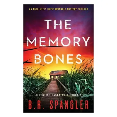 "The Memory Bones: An absolutely unputdownable mystery thriller" - "" ("Spangler B. R.")