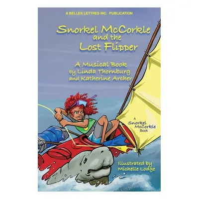 "Snorkel McCorkle and the Lost Flipper" - "" ("Thornburg Linda")