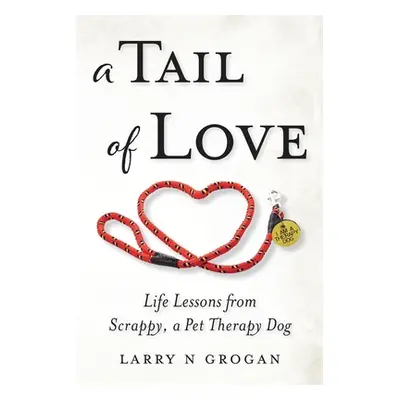 "A Tail of Love" - "" ("Grogan Larry N.")