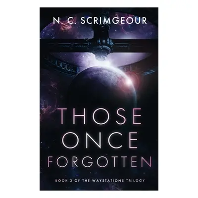 "Those Once Forgotten" - "" ("Scrimgeour N. C.")