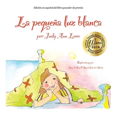 "La pequea luz blanca" - "" ("Lowe Judy Ann")