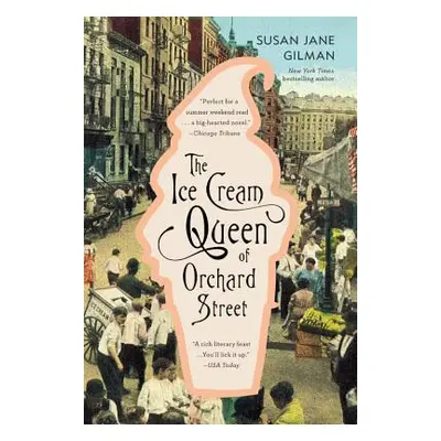 "The Ice Cream Queen of Orchard Street" - "" ("Gilman Susan Jane")